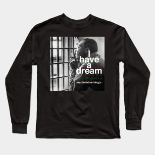 I have a dream Long Sleeve T-Shirt